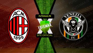 AC Milan x Venezia ao vivo Grátis 14/09/2024